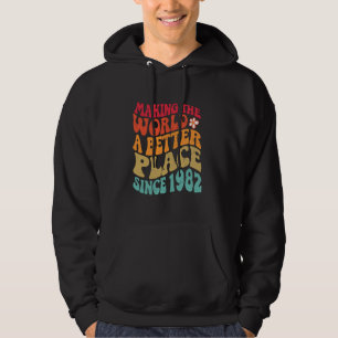 Sudadera Cumpleaños 1982 - Hacer Del Mundo Un Lugar Mejor S