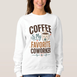 Sudadera Cumpleaños Café Es Mi Compañero De Trabajo Favorit
