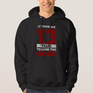Sudadera Cumpleaños De 13 Años Me Tomó Verse Bien Cumpleaño