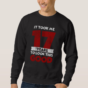 Sudadera Cumpleaños De 17 Años Me Tomó Verse Bien 17 Cumple