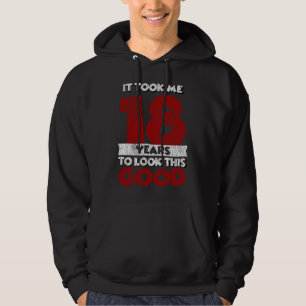 Sudadera Cumpleaños De 18 Años Me Tomó Verse Bien 18 Cumple