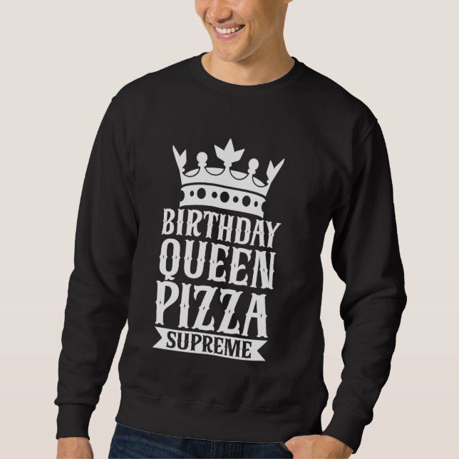 Sudadera Cumpleaños Reina Pizza Pizza Suprema Pizza (Anverso)