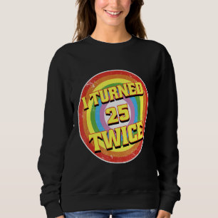 Sudadera Cumplí 25 Dos Veces Cincuenta Y 50 Años Y 50 Años