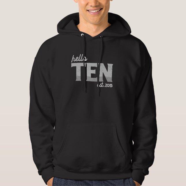 Sudadera Cumpliendo 10º Cumpleaños - Hello Ten - est. 2015 (Anverso)