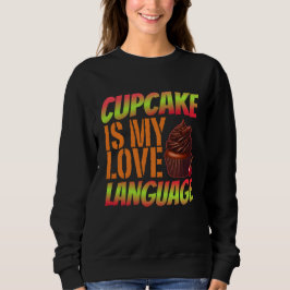 Sudadera cupcake es mi lenguaje de amor