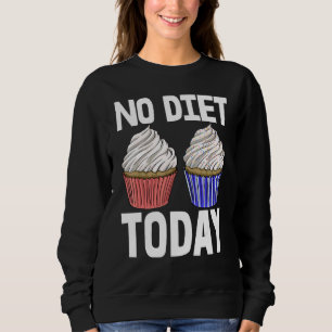 Sudadera Cupcakes Sin Dieta Hoy Mujeres Horneando Muffins A