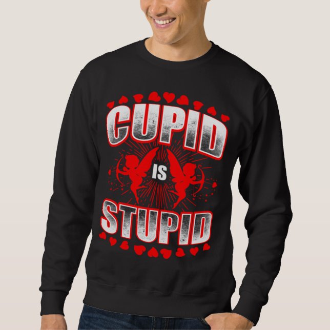 Sudadera Cupido Es Un Regalo Estúpido (Anverso)