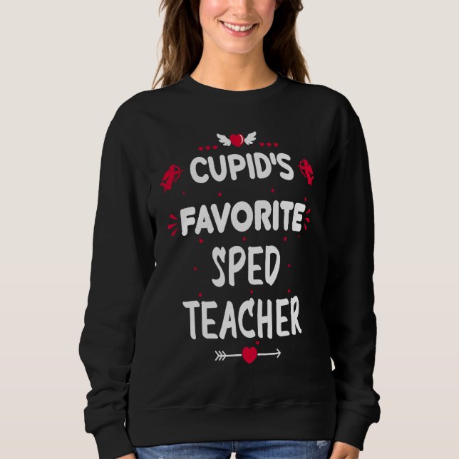 Sudadera Cupid's Favorite Sped Teacher Valentine's Day  man (Anverso)