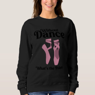 Sudadera Curioso Ballet Pointe Para Bailarina De Ballet Gi