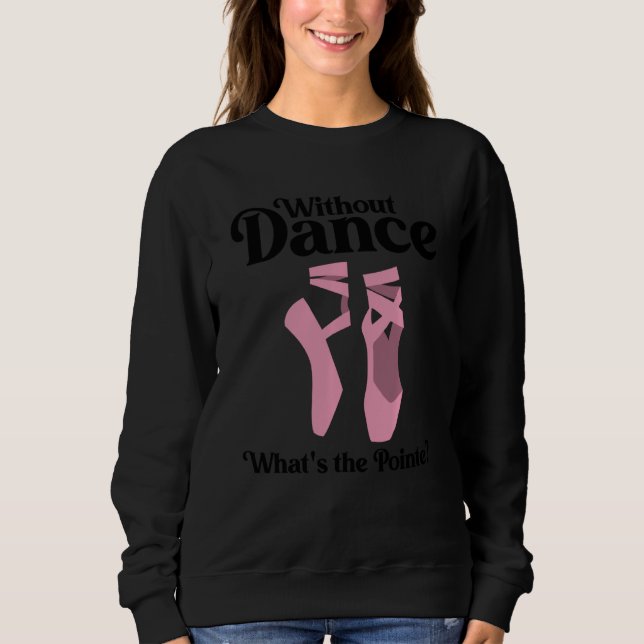 Sudadera Curioso Ballet Pointe Para Bailarina De Ballet Gi (Anverso)
