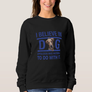 Sudadera Curioso Creo Que En La Dislexia De Perro No Tiene