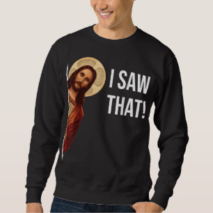 Sudadera Curioso Jesús Vi Ese Gracioso Regalo Cristiano