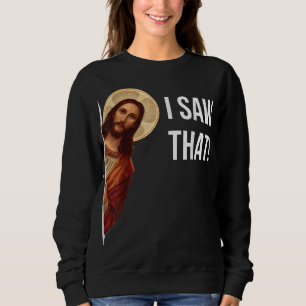 Sudadera Curioso Jesús Vi Ese Gracioso Regalo Cristiano