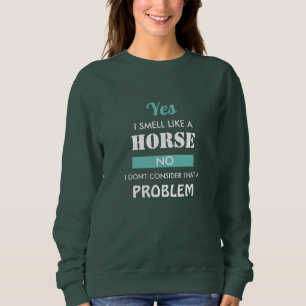 Sudadera Curioso Jinete Ecuestre Sí Huelo Como Un Caballo