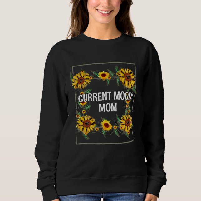 Sudadera Current Mood Mom  Mother s Day Humor Parents Sarca (Anverso)