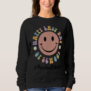 Sudadera Curte Happy Last Day Of School Preescolar Director