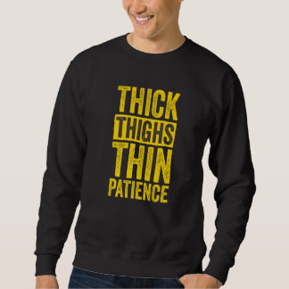 Sudadera Curvy and Proud Thick Thighs Thin Patience  