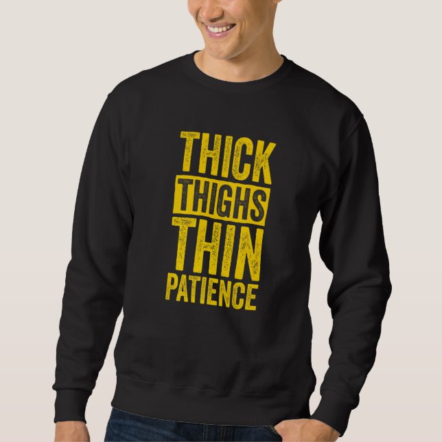 Sudadera Curvy and Proud Thick Thighs Thin Patience   (Anverso)