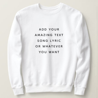 Sudadera Custom Quote, Text, Song Lyric