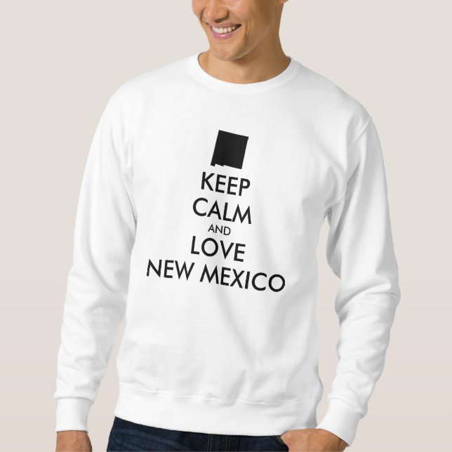 Sudadera Customizable KEEP CALM and LOVE NEW MEXICO (Anverso)