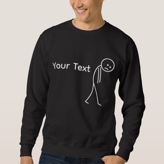 Sudadera Customized Sad Stickman - No Sports Today Design - (Anverso)