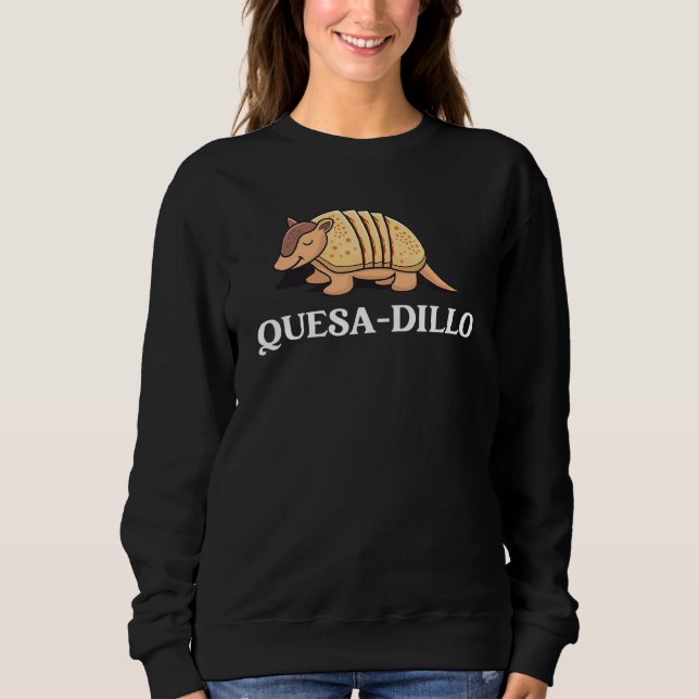 Sudadera Cute Armadillo Quesadilla Cocina Mexicana Queso (Anverso)
