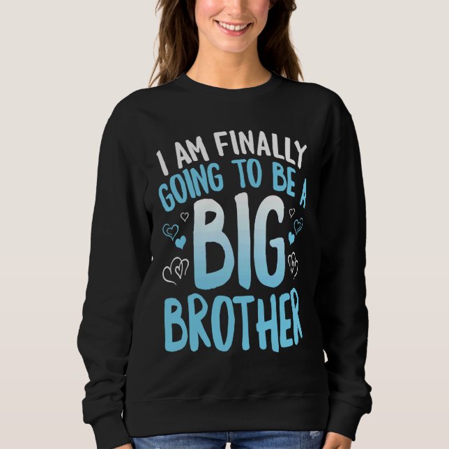 Sudadera Cute Big Brother To Be I'm Finally Going To Be A B (Anverso)