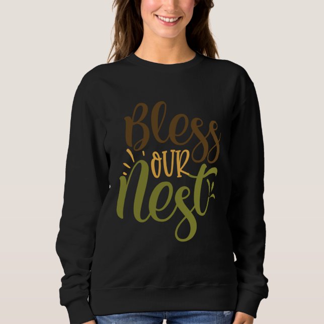 Sudadera Cute Bless Our Nest Religious Belief Conviction Fa (Anverso)