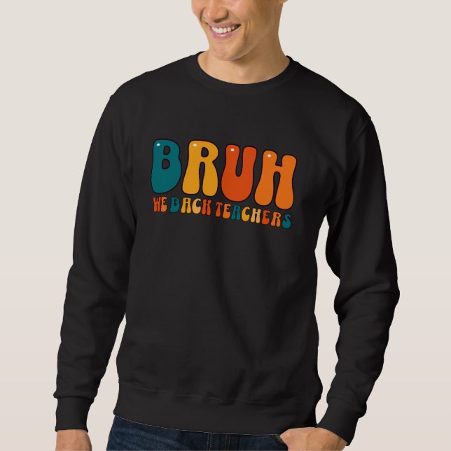Sudadera Cute Bruh Regresamos A Los Maestros A Los Maestros (Anverso)