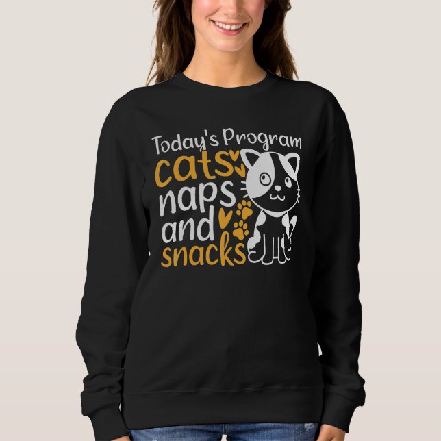 Sudadera Cute Cats I Today's Program Cats Naps And Snacks I (Anverso)