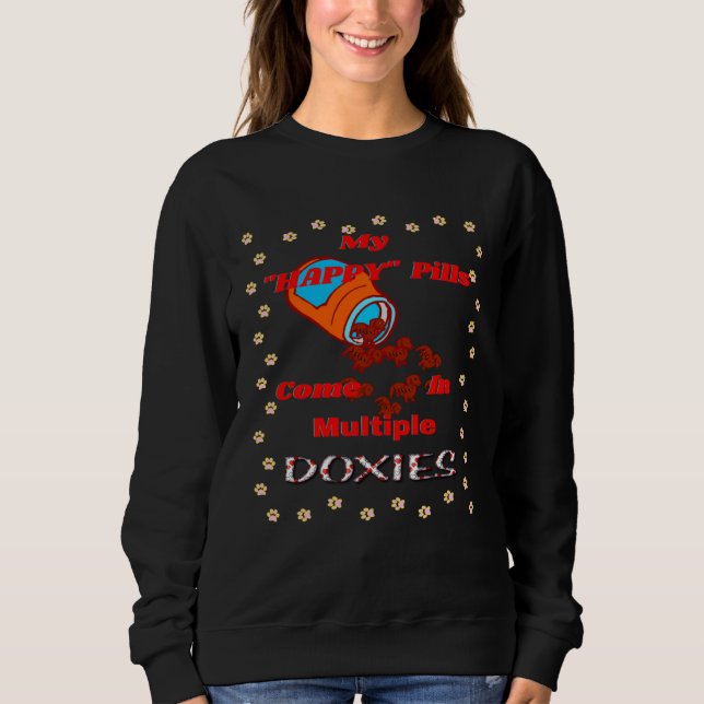 SUDADERA CUTE  DACHSHUND MY HAPPY PILLS COME IN MULTIPLE DO (Anverso)