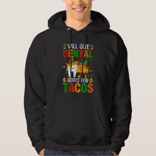 Sudadera Cute Dará Consejos Dentales Para Tacos Dentist Cin