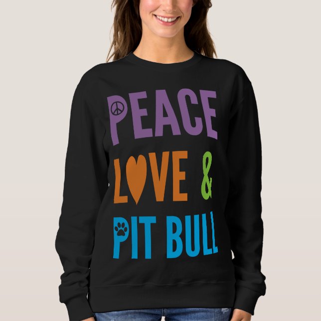Sudadera Cute Dog Lover Peace Love y amp Pitbull (Anverso)