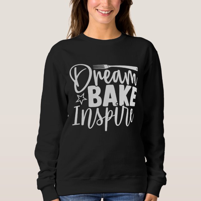 Sudadera Cute Dream Bake Inspire Dreaming Baking Inspiratio (Anverso)