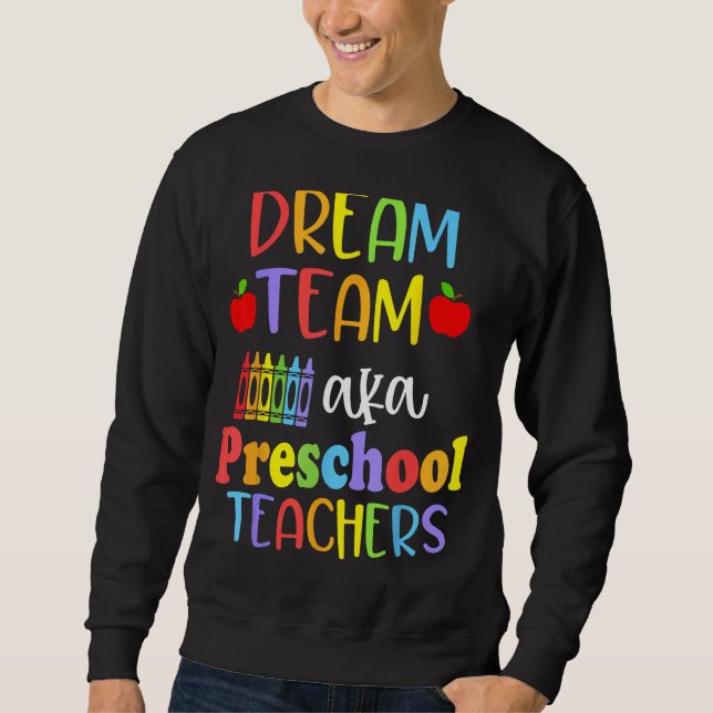 Sudadera Cute Dream Team Aka Preschool Teachers Happy Back  (Anverso)