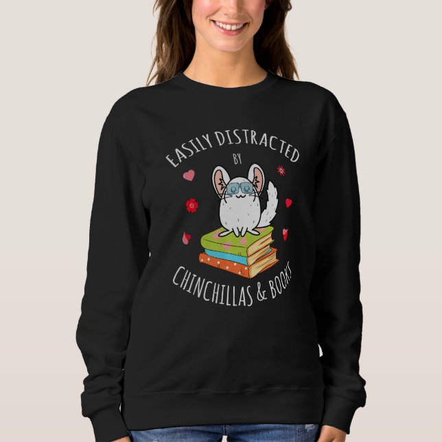 Sudadera Cute Easily Distracted by Chinchillas and Books Pe (Anverso)