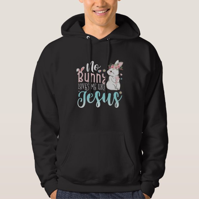 Sudadera Cute Easter Bunnies No Bunny Loves Me Like Jesus (Anverso)