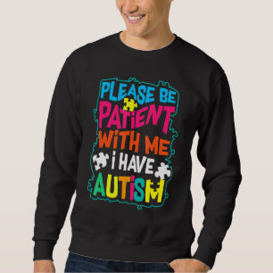 Sudadera Cute Glam Por Favor Sé Paciente Conmigo Tengo Auti