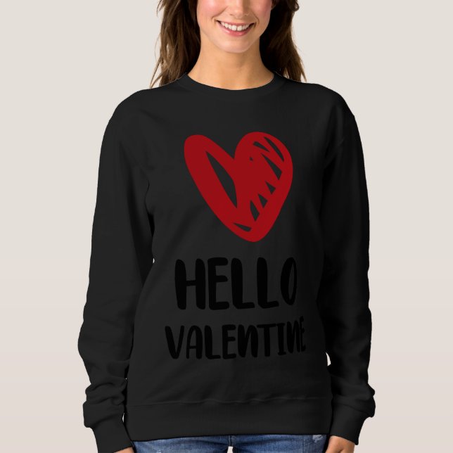Sudadera Cute Hello Valentine Valentine's Day Romance Heart (Anverso)