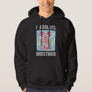 Sudadera Cute I Axolotl cuestiona el regalo divertido de lo