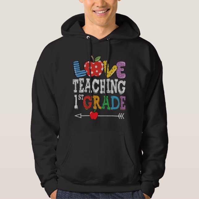 Sudadera Cute I Love Teaching 1st Grade First Grade Best Te (Anverso)