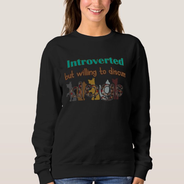 Sudadera Cute Introverted but ready to discuss dogs (Anverso)