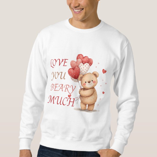 Sudadera Cute Love You Beary Much Bear (Anverso)