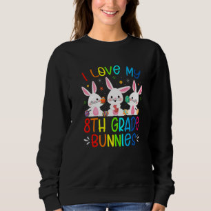 Sudadera Cute me encanta mi conejo de conejo de 8° grado es