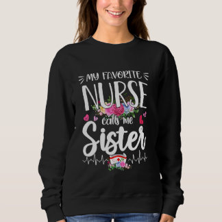 Sudadera Cute mi enfermera favorita me llama flores hermana