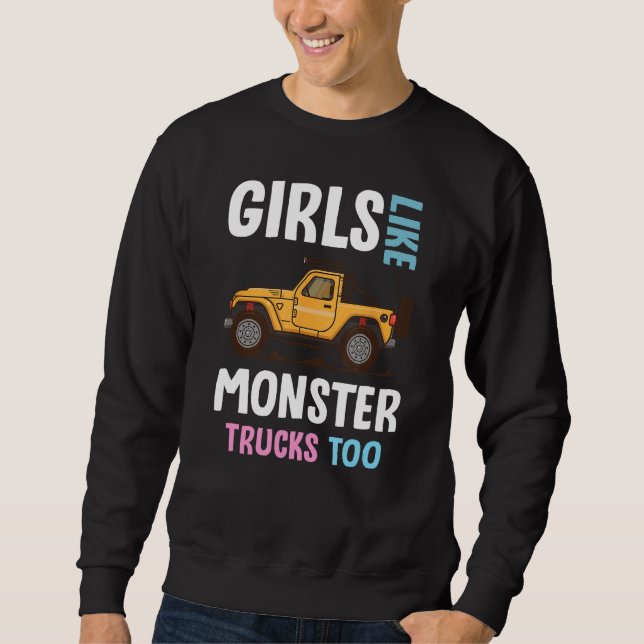 Sudadera Cute Monster Truck  Girls Like Monster Trucks Too (Anverso)