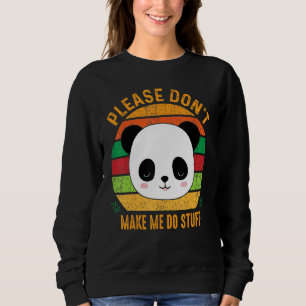 Sudadera Cute perezoso oso panda, por favor, no me hagas ha