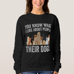 Sudadera Cute Perro Lover Sabes Lo Que Me Gusta De La Gente