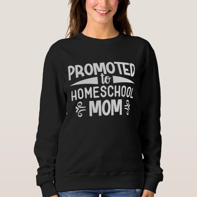 Sudadera Cute Promoted to Homeschool Mom Graphic for Mama (Anverso)