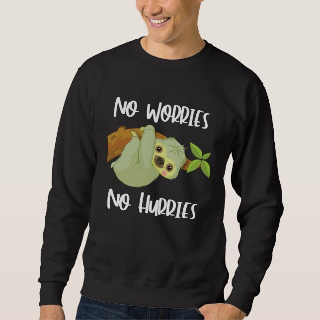 Sudadera Cute Sloth  No Worries No Hurries (Anverso)